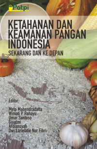 Image of Ketahanan dan Keamanan Pangan Indonesia : Sekarang dan ke Depan