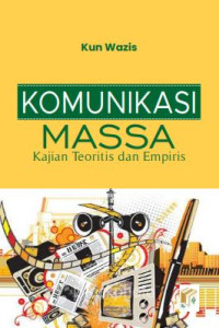 Image of Komunikasi Massa : Kajian Teoritis dan Empiris