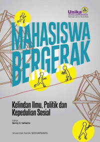 Image of Mahasiswa Bergerak : Kelindan Ilmu, Politik dan Kepedulian Sosial
