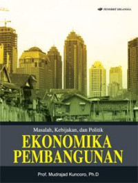 Image of Masalah, Kebijakan, dan Politik Ekonomika Pembangunan