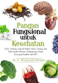 Image of Pangan Fungsional untuk Kesehatan : Otak, Jantung, Gigi & Mulut, Mata, Tulang, dan Diet untuk Diabetes, Pelangsing Tubuh, Pencegah Kanker dan HIV